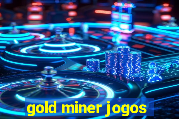 gold miner jogos