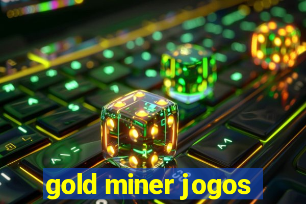 gold miner jogos