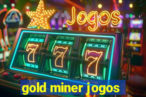 gold miner jogos