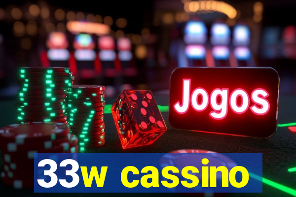 33w cassino