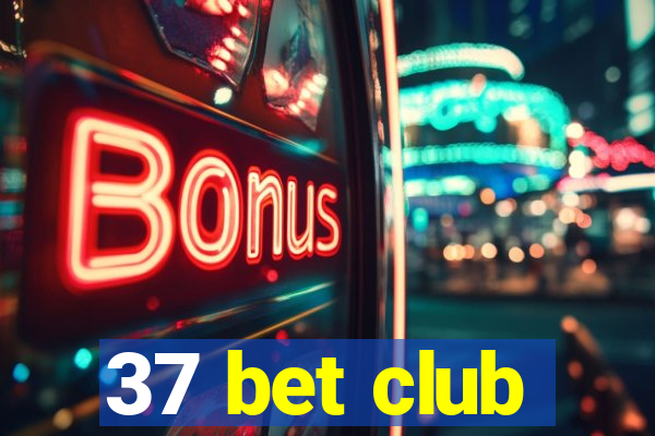 37 bet club