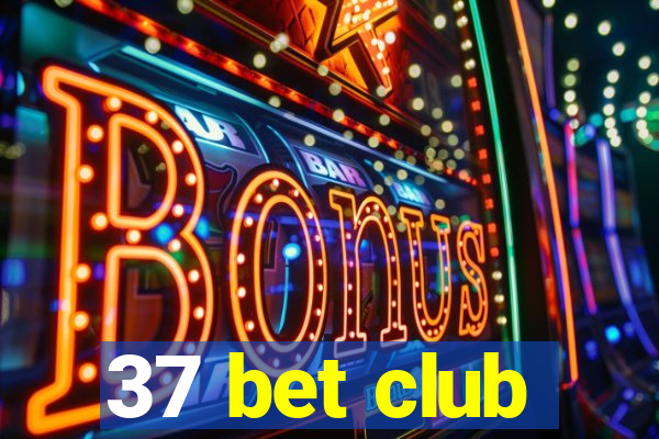 37 bet club