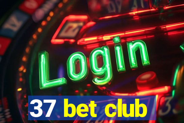 37 bet club