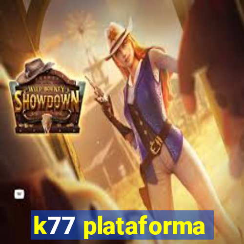 k77 plataforma