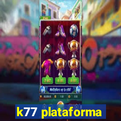 k77 plataforma