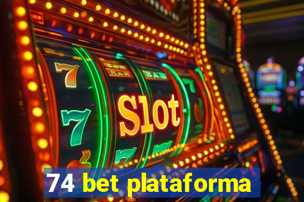 74 bet plataforma