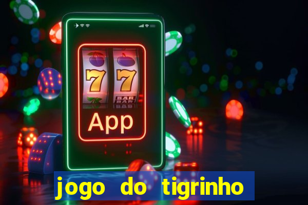 jogo do tigrinho apk dinheiro infinito