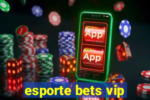 esporte bets vip