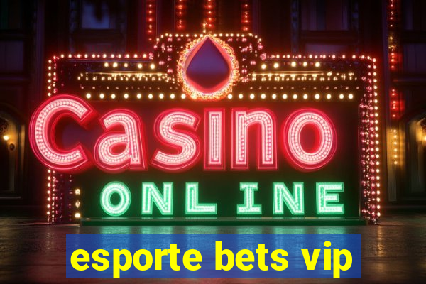 esporte bets vip