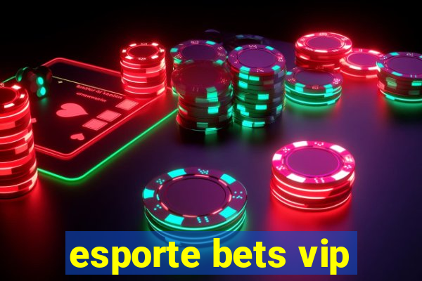 esporte bets vip