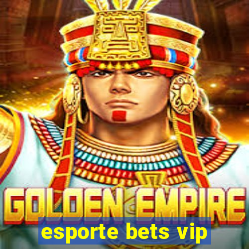 esporte bets vip