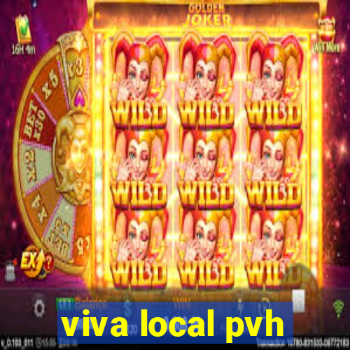 viva local pvh