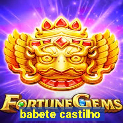 babete castilho