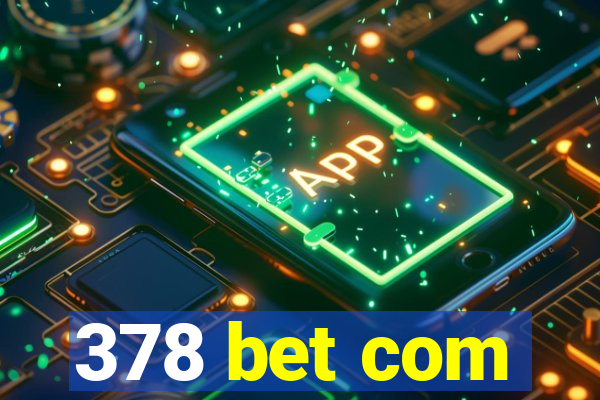 378 bet com