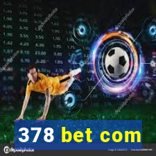 378 bet com