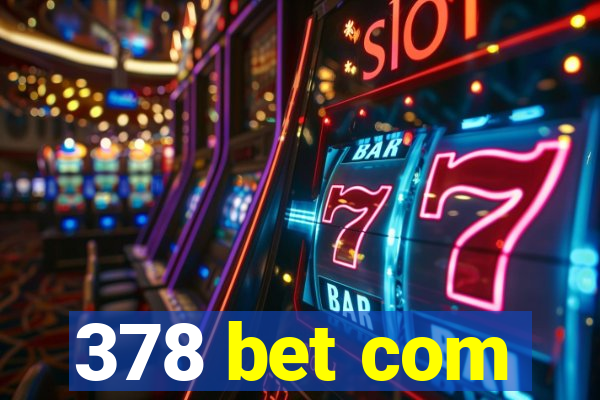 378 bet com