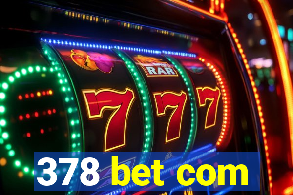 378 bet com