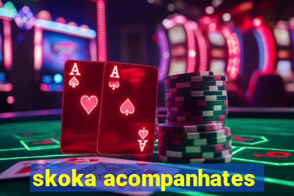 skoka acompanhates