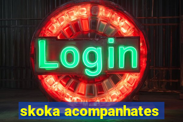 skoka acompanhates