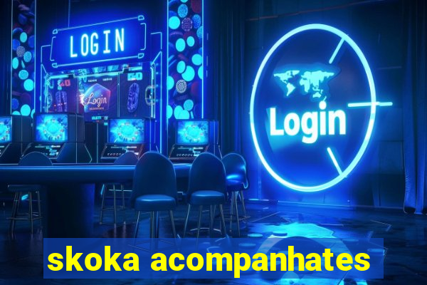 skoka acompanhates