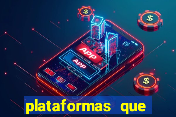 plataformas que estao pagando agora