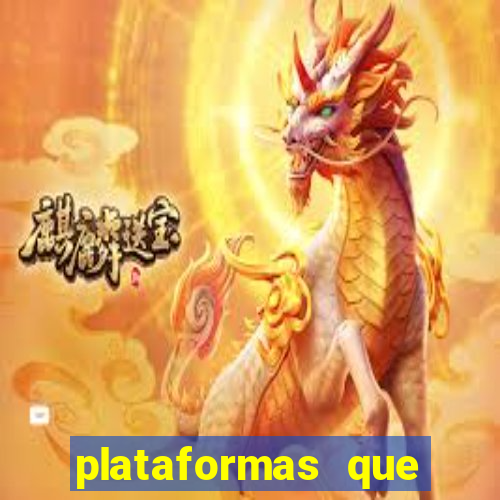 plataformas que estao pagando agora