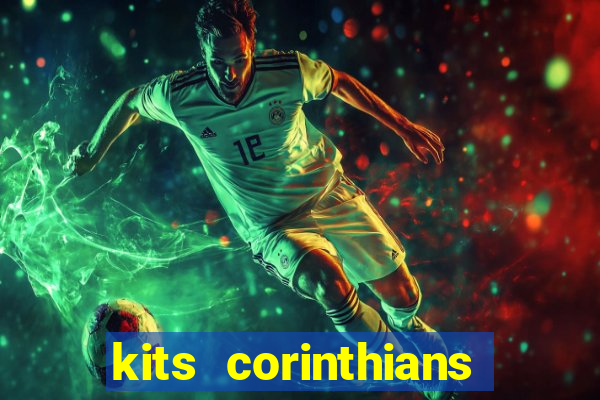 kits corinthians dls 2021