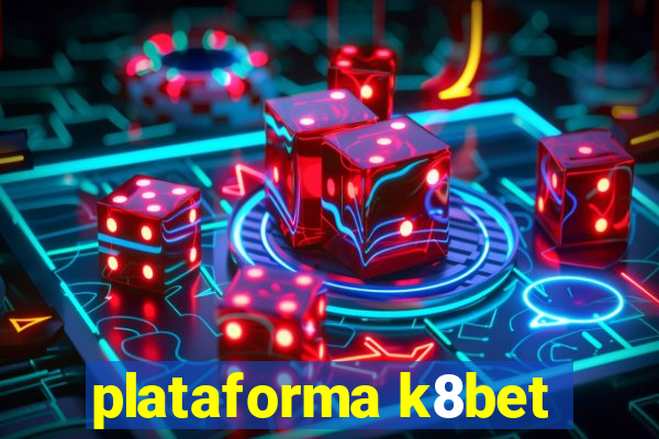 plataforma k8bet