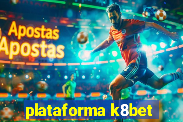 plataforma k8bet