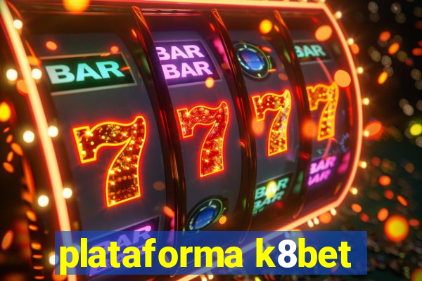 plataforma k8bet