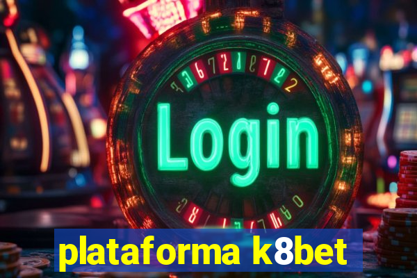 plataforma k8bet