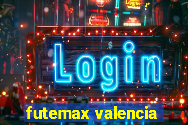 futemax valencia