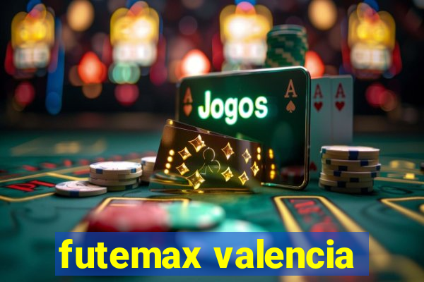 futemax valencia