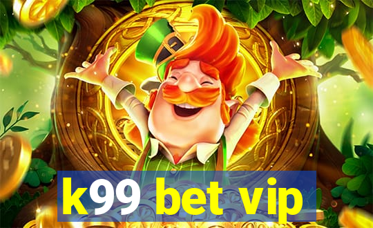 k99 bet vip