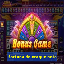 fortuna do craque neto