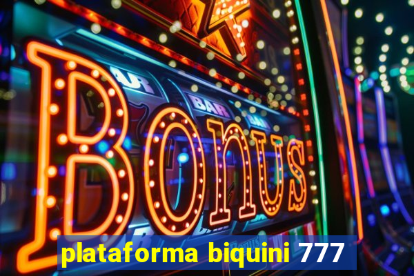 plataforma biquini 777