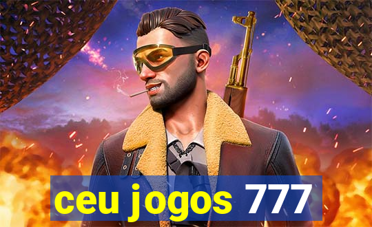 ceu jogos 777