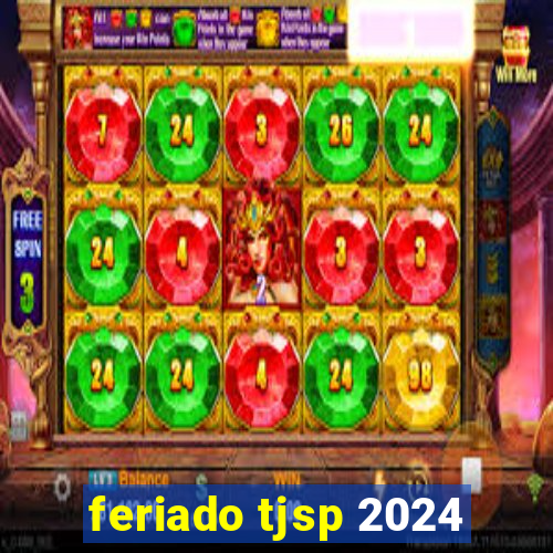 feriado tjsp 2024