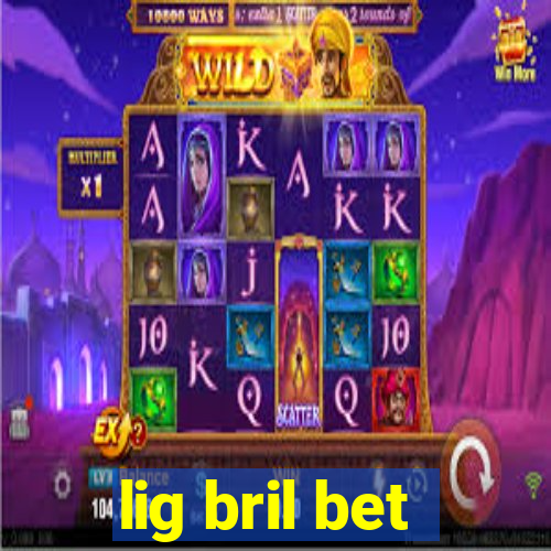 lig bril bet