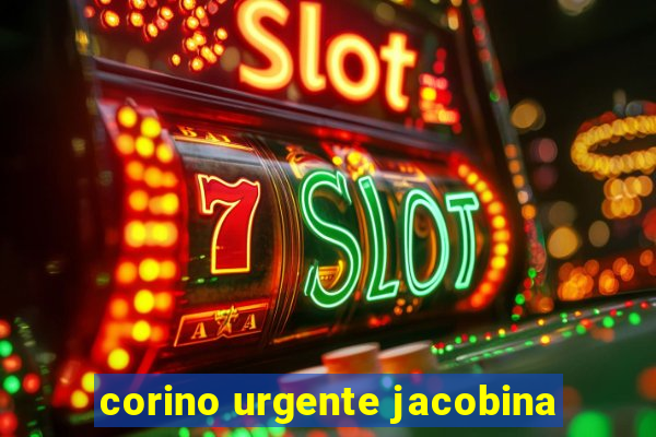 corino urgente jacobina