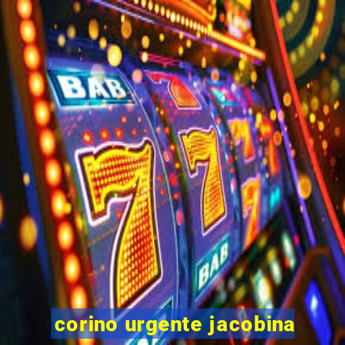 corino urgente jacobina