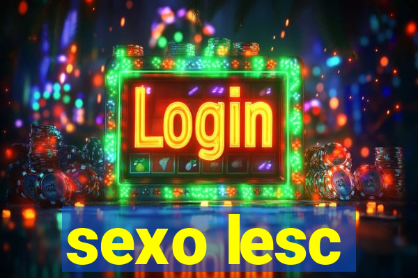 sexo lesc