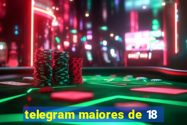 telegram maiores de 18