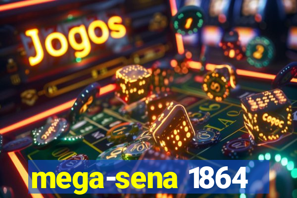 mega-sena 1864