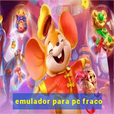 emulador para pc fraco