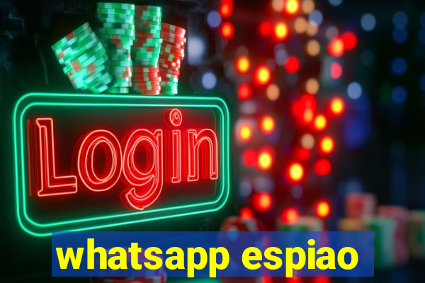 whatsapp espiao