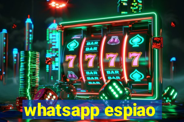 whatsapp espiao