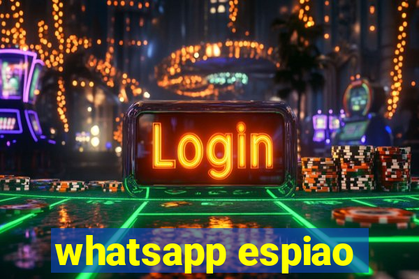 whatsapp espiao