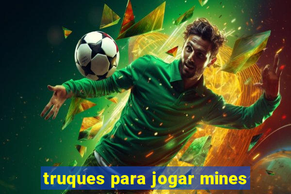 truques para jogar mines