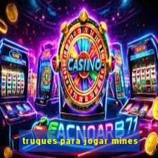 truques para jogar mines